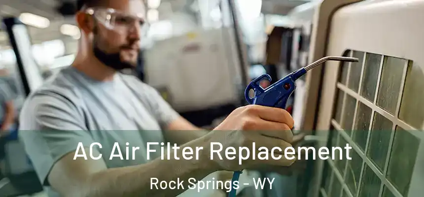  AC Air Filter Replacement Rock Springs - WY