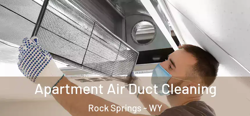  Apartment Air Duct Cleaning Rock Springs - WY
