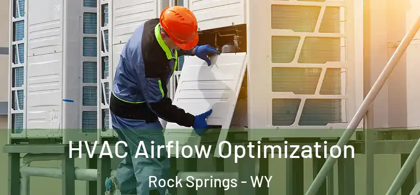  HVAC Airflow Optimization Rock Springs - WY